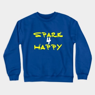 Spark 4 Happy Crewneck Sweatshirt